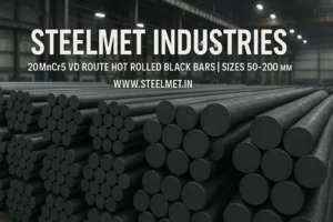 20MnCr5 VD Route Hot Rolled Black Bars in 50–200 mm diameters – Steelmet Industries